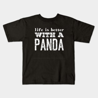 Life is better with a panda Kids T-Shirt